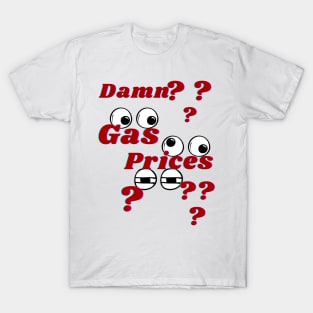 gas prices mens humor T-Shirt